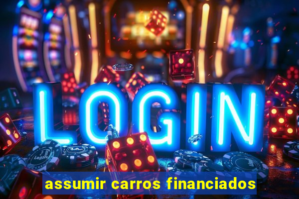 assumir carros financiados